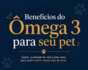 Benefícios do Ômega 3 para seu pet